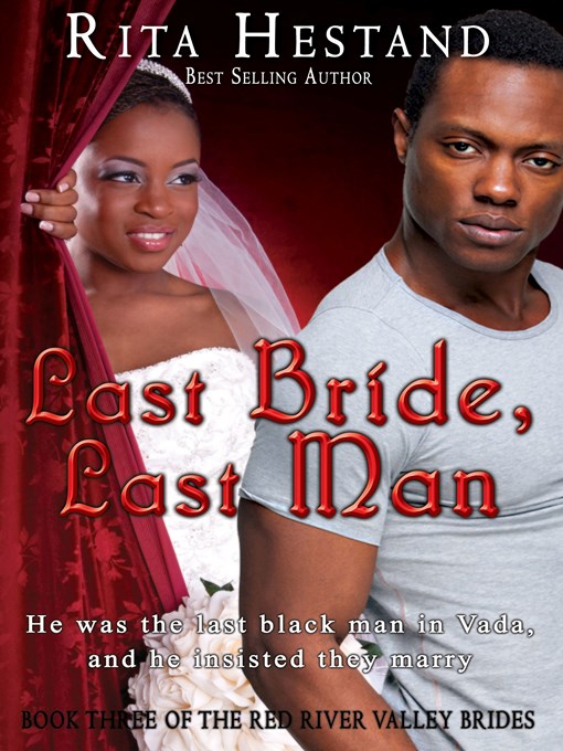 Title details for Last Bride, Last Man (Book Three of the Red River Valley Brides Series) by Rita Hestand - Available